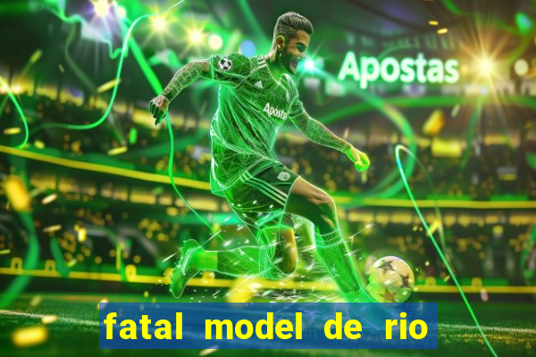 fatal model de rio claro sp